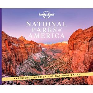 Lonely Planet National Parks of America -- Lonely Planet